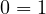 0 = 1