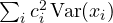\sum_i c_i^2\,\mathrm{Var}(x_i)