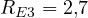 R_{E3} = 2{,}7