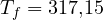 T_f = 317{,}15