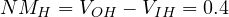 NM_H = V_{OH} - V_{IH} = 0.4