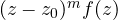 (z - z_0)^m f(z)