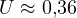 U \approx 0{,}36