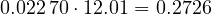 0.022\,70\cdot 12.01 = 0.2726