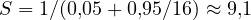S = 1/(0{,}05 + 0{,}95/16) \approx 9{,}1