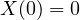 X(0) = 0