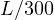 L/300