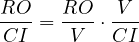 \dfrac{RO}{CI} = \dfrac{RO}{V}\cdot\dfrac{V}{CI}