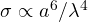 \sigma \propto a^6/\lambda^4