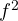 f^2