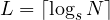 \[ L = \lceil\log_sN\rceil \]