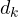 d_k