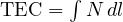 \text{TEC} = \int N\,dl