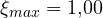 \xi_{max} = 1{,}00