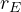 r_E
