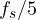 f_s/5