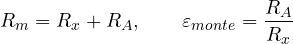 \[ R_m = R_x + R_A,\qquad \varepsilon_{monte} = \frac{R_A}{R_x} \]