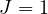 J = 1