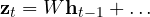 \mathbf z_t = W\mathbf h_{t-1} + \dots
