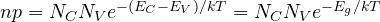 np = N_C N_V e^{-(E_C - E_V)/kT} = N_C N_V e^{-E_g/kT}