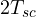 2T_{sc}