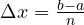 \Delta x = \frac{b-a}{n}