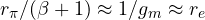 r_\pi/(\beta + 1) \approx 1/g_m \approx r_e