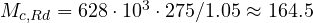 M_{c,Rd} = 628\cdot 10^3\cdot 275/1.05 \approx 164.5