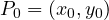 P_0 = (x_0, y_0)