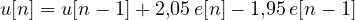 u[n] = u[n - 1] + 2{,}05\,e[n] - 1{,}95\,e[n - 1]