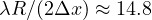 \lambda R/(2\Delta x) \approx 14.8