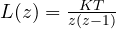 L(z) = \frac{KT}{z(z - 1)}