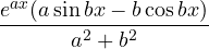 \dfrac{e^{ax}(a\sin bx - b\cos bx)}{a^2 + b^2}
