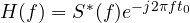 H(f) = S^*(f)e^{-j2\pi ft_0}