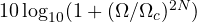 10\log_{10}(1 + (\Omega/\Omega_c)^{2N})