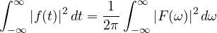 \[ \int_{-\infty}^{\infty}|f(t)|^2\,dt = \frac{1}{2\pi}\int_{-\infty}^{\infty}|F(\omega)|^2\,d\omega \]