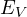 E_V