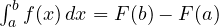 \int_a^b f(x)\,dx = F(b) - F(a)