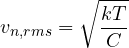 \[ v_{n,rms} = \sqrt{\frac{kT}{C}} \]