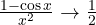 \frac{1 - \cos x}{x^2} \to \frac12