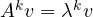 A^k v = \lambda^k v