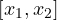 [x_1, x_2]