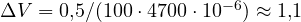 \Delta V = 0{,}5/(100\cdot 4700\cdot 10^{-6}) \approx 1{,}1