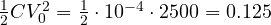 \frac{1}{2}CV_0^2 = \frac{1}{2}\cdot 10^{-4}\cdot 2500 = 0.125