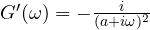 G'(\omega) = -\frac{i}{(a + i\omega)^2}