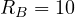 R_B = 10