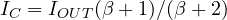 I_C = I_{OUT}(\beta + 1)/(\beta + 2)