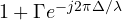 1 + \Gamma e^{-j2\pi\Delta/\lambda}