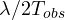 \lambda/2T_{obs}