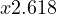 x \gt  2.618